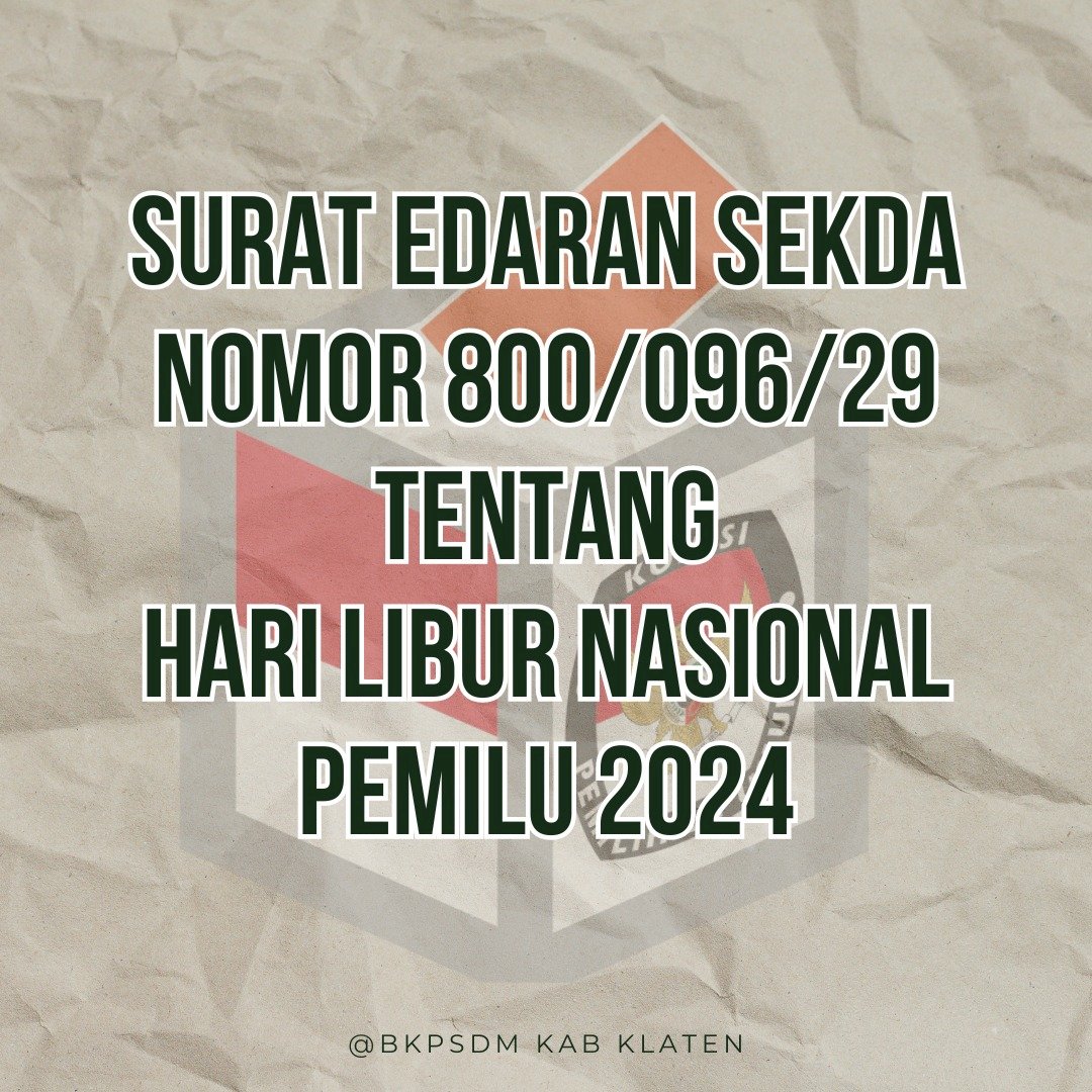 SURAT EDARAN TENTANG HARI LIBUR NASIONAL DALAM RANGKA PEMILU 2024