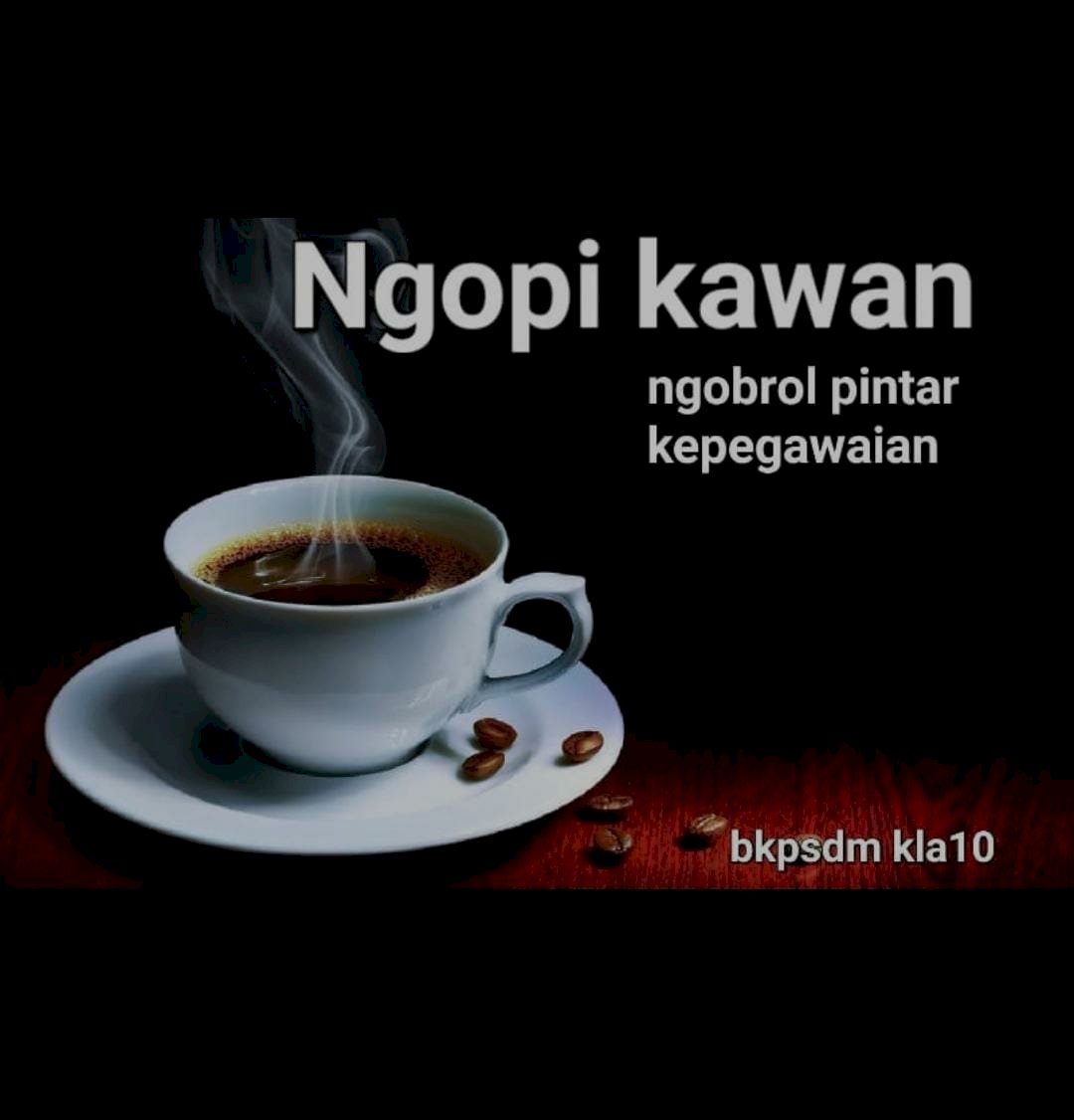 SOSIALISASI TPP 2024 DI NGOPI KAWAN (Ngobrol Pintar Kepegawaian)